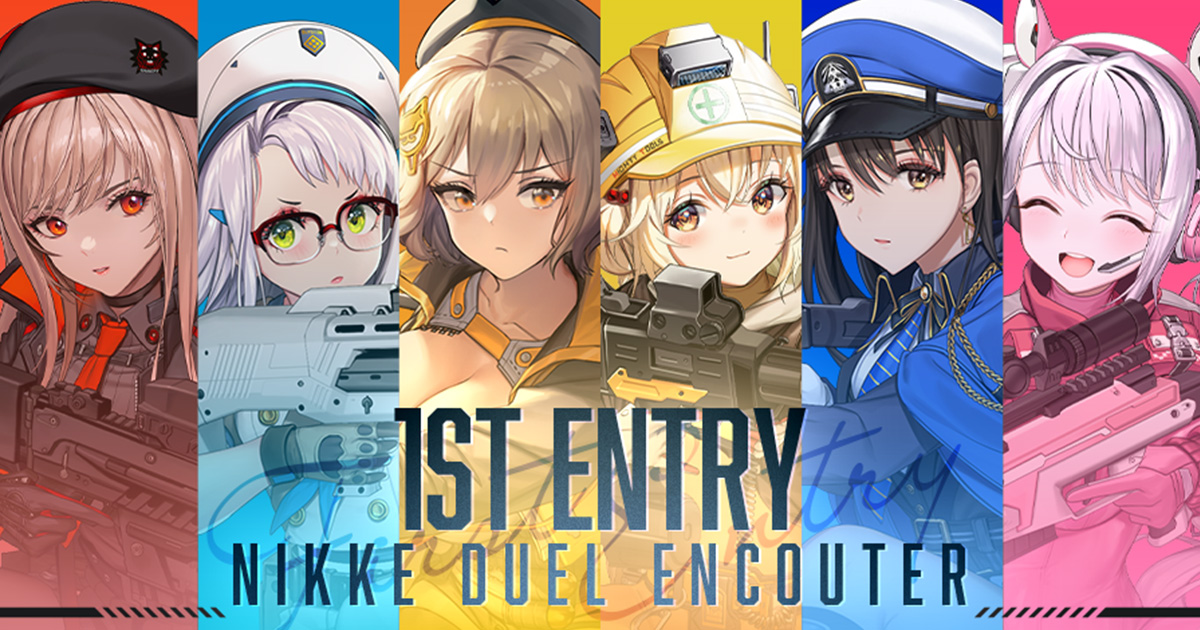 NIKKE DUEL ENCOUNTER 1st ENTRY - NIKKE DUEL ENCOUNTER