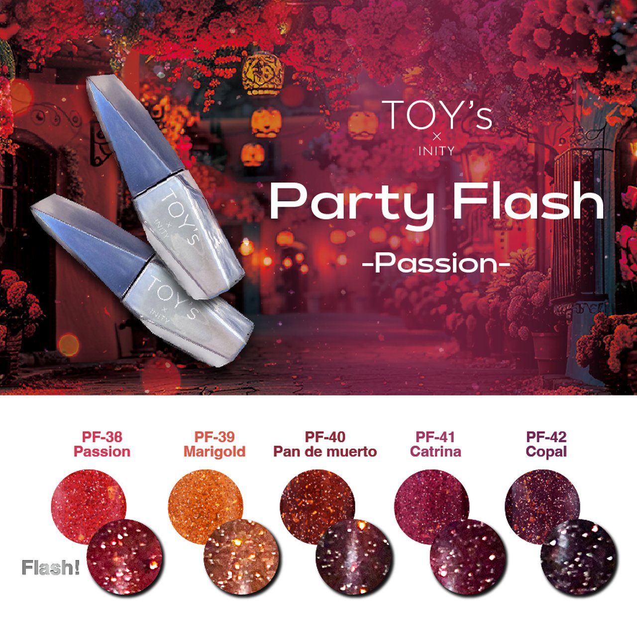 TOY＇s x INITY パーティーフラッシュ パッション 5色